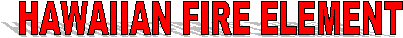 Hawaiian Fire Element